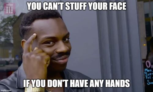 Everything you've heard about dieting is wrong - Eddie Murphy meme - "You can't stuff your face if you don't have any hands."