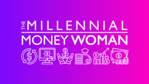 The Millennial Money Woman
